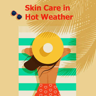 Skin Care in Hot Weather